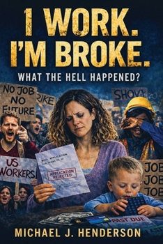 Paperback I Work I'm Broke. What the Hell Happened? Book