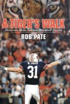 Hardcover A Tiger's Walk: Memoirs of an Auburn Football Player Book
