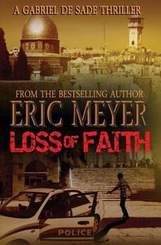 Paperback Loss of Faith (a Gabriel de Sade Thriller, Book 2) Book