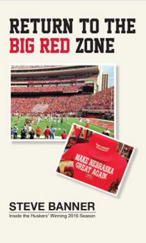 Return to the Big Red Zone: Inside the Huskers' Winning 2016 Season