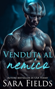 Paperback Venduta al nemico: Un dark romance di guerrieri alieni [Italian] Book