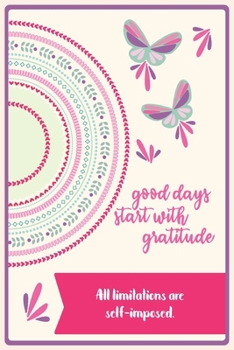 All limitations are self-imposed.: 6 x 9" Notebook to Write In with 110 Journal Paperback To Cultivate An Attitude Of Gratitude. With Quote In The Cover