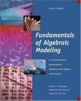 Hardcover Fundamentals of Algebraic Modeling: An Introduction to Mathematical Modeling with Algebra and Statistics Book