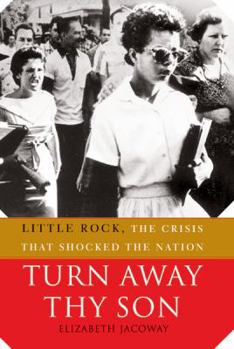 Paperback Turn Away Thy Son: Little Rock, the Crisis That Shocked the Nation Book