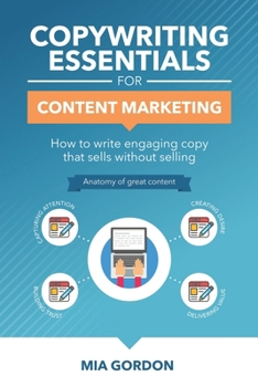 Paperback Copywriting Essentials For Content Marketing: How to write engaging copy that sells without selling. Book