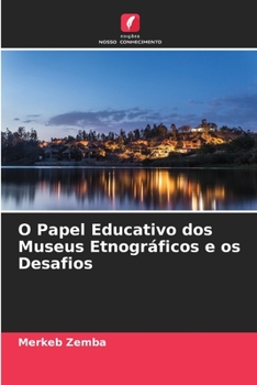 Paperback O Papel Educativo dos Museus Etnográficos e os Desafios [Portuguese] Book
