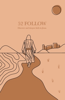 Paperback 52 Follow: Discover and deepen faith in Jesus Book