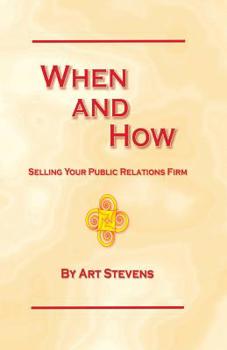 Paperback When and How --Selling Your PR Agency Book