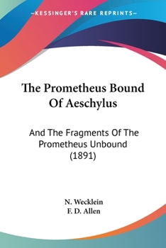Prometheus Bound & the Fragments of Prometheus Loosed