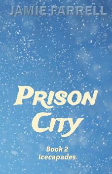 Paperback Prison City: Book 2: Icecapades Book