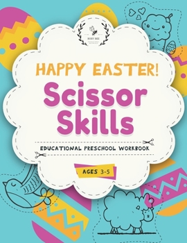 Paperback Happy Easter Scissor Skills Workbook: Educational Preschool Workbook Book