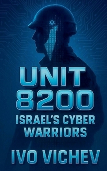 Unit 8200: Israel's Cyber Warriors (Espionage)