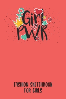 Fashion Sketchbook for Girls: Sketchbook for people ranging from fashion designers, stylists, artists to beginners just starting out. With model, and used to draw clothing design ideas for women to bu