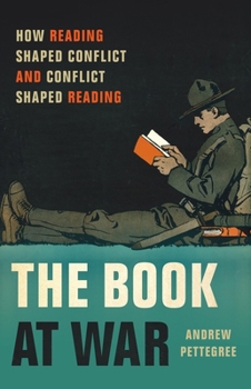 Hardcover The Book at War: How Reading Shaped Conflict and Conflict Shaped Reading Book
