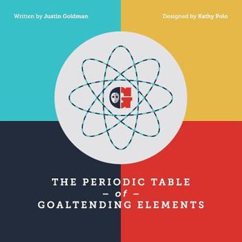 Paperback The Periodic Table of Goaltending Elements Book