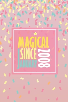 Paperback Magical Since January 2008: Blank Lined Journal, Happy Birthday Notebook, Diary Perfect Gift For Your Loved Ones Book
