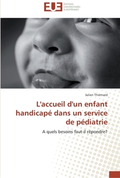 Paperback L'accueil d'un enfant handicapé dans un service de pédiatrie [French] Book