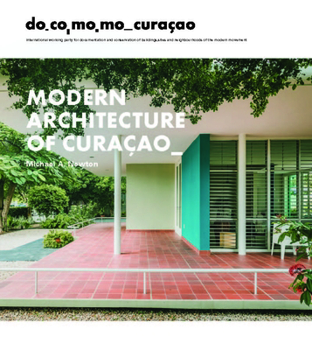 Hardcover Modern Architecture of Curaçao: The Docomomo Movement, 1930-1960 Book