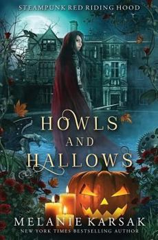 Howls and Hallows - Book #5 of the Steampunk Red Riding Hood