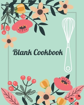 Paperback Blank Cookbook: Make Your Own Perfect Recipe book - A Blank Recipe Book To Write In (Recipe Journal) Book