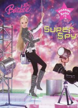 Super Spy (Starring Barbie) - Book #4 of the Starring Barbie