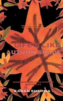 Paperback Life's Like Autumn Shade.....: moments and lives peoples and smiles Book