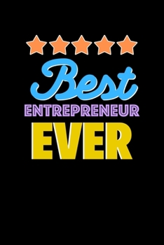 Best Entrepreneur Evers Notebook - Entrepreneur Funny Gift: Lined Notebook / Journal Gift, 120 Pages, 6x9, Soft Cover, Matte Finish