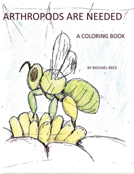 Paperback Arthropods are Needed: A Coloring Book