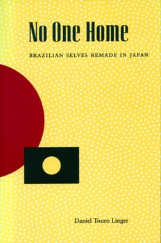 Paperback No One Home: Brazilian Selves Remade in Japan Book