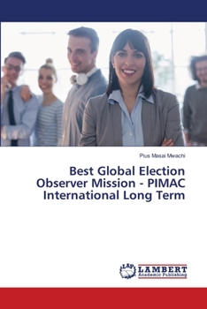 Paperback Best Global Election Observer Mission - PIMAC International Long Term Book