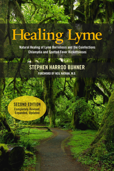 Healing Lyme: Natural Healing And Prevention of Lyme Borreliosis And Its Coinfections
