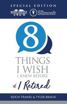Paperback 8 Things I Wish I Knew Before I Retired - The Summit Special Edition Book