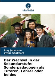 Paperback Der Wechsel in der Sekundarstufe: Sonderpädagogen als Tutoren, Lehrer oder beides [German] Book