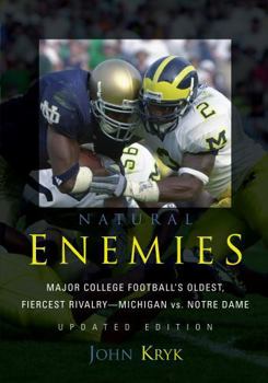 Paperback Natural Enemies: Major College Football's Oldest, Fiercest Rivalry-Michigan vs. Notre Dame Book