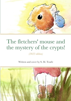 Paperback The fletchers' mouse and the mystery of the crypts!: (2022 edition) Book