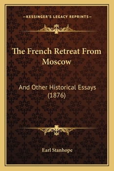 The French Retreat from Moscow - And Other Historical Essays