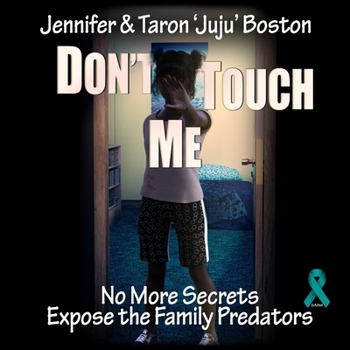 Paperback Don't Touch Me: No More Secrets, Expose The Family Predators Book