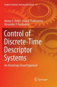 Paperback Control of Discrete-Time Descriptor Systems: An Anisotropy-Based Approach Book