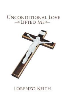 Paperback Unconditional Love Lifted Me Book
