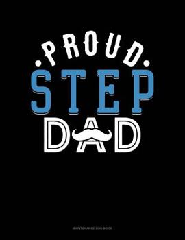 Paperback Proud Step Dad: Maintenance Log Book