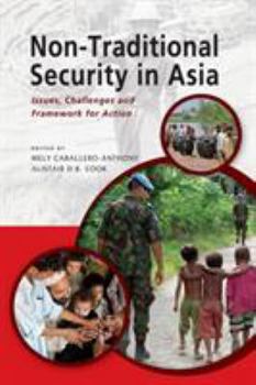 Paperback Non-Traditional Security in Asia: Issues, Challenges and Framework for Action Book