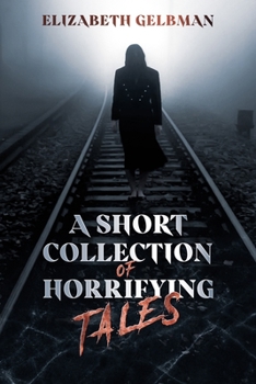 Paperback A Short Collection of Horrifying Tales Book