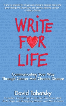 Paperback Write for Life: Communicating Your Way Through Cancer and Chronic Disease Book