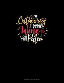 Paperback I'm Outdoorsy I Drink Wine On The Patio: Cornell Notes Notebook Book
