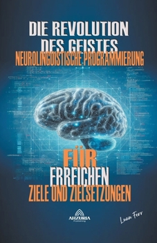 Paperback Die Revolution des Geistes - Neurolinguistische Programmierung [German] Book
