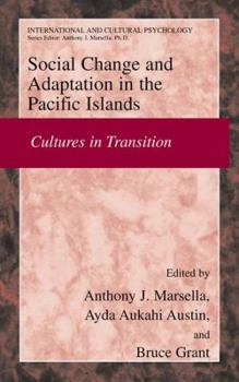 Social Change and Psychosocial Adaptation in the Pacific Islands: Cultures in Transition (International and Cultural Psychology) - Book  of the International and Cultural Psychology