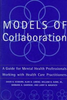 Hardcover Models of Collaboration: A Guide for Mental Health Professionals Working with Health Care Practitioners Book