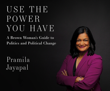 Audio CD Use the Power You Have: A Brown Woman's Guide to Politics and Political Change Book