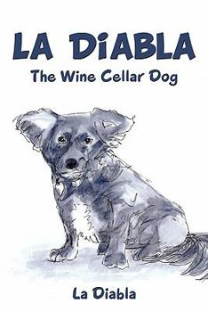 Paperback La Diabla: The Wine Cellar Dog Book