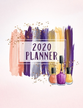 Paperback 2020 Planner: Weekly and Monthly Calendars + Meal Planner - 13 Month All-In-One Agenda Organizer - Watercolor Nail Polish Design Book